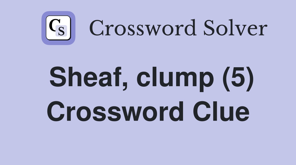 Sheaf, clump (5) Crossword Clue