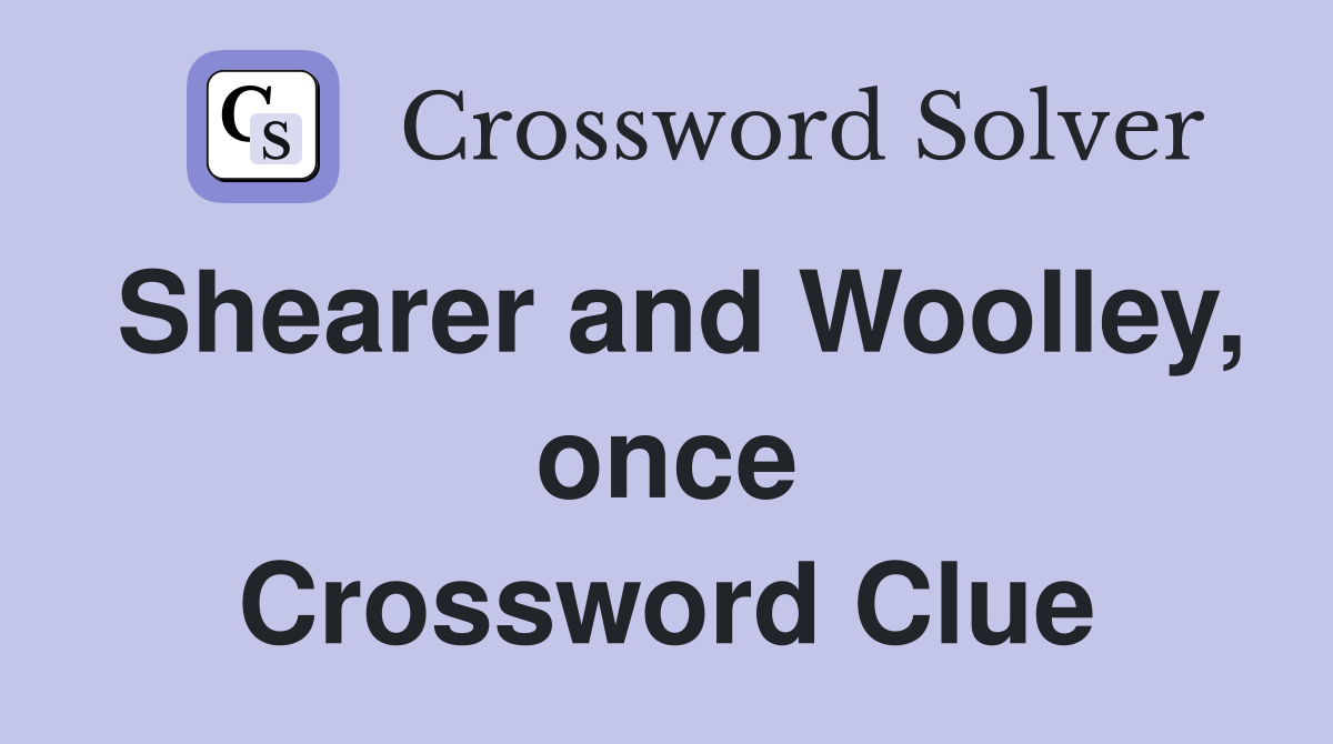 Shearer and Woolley, once Crossword Clue