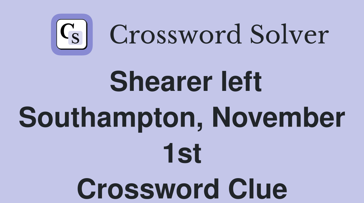 Shearer left Southampton, November 1st Crossword Clue