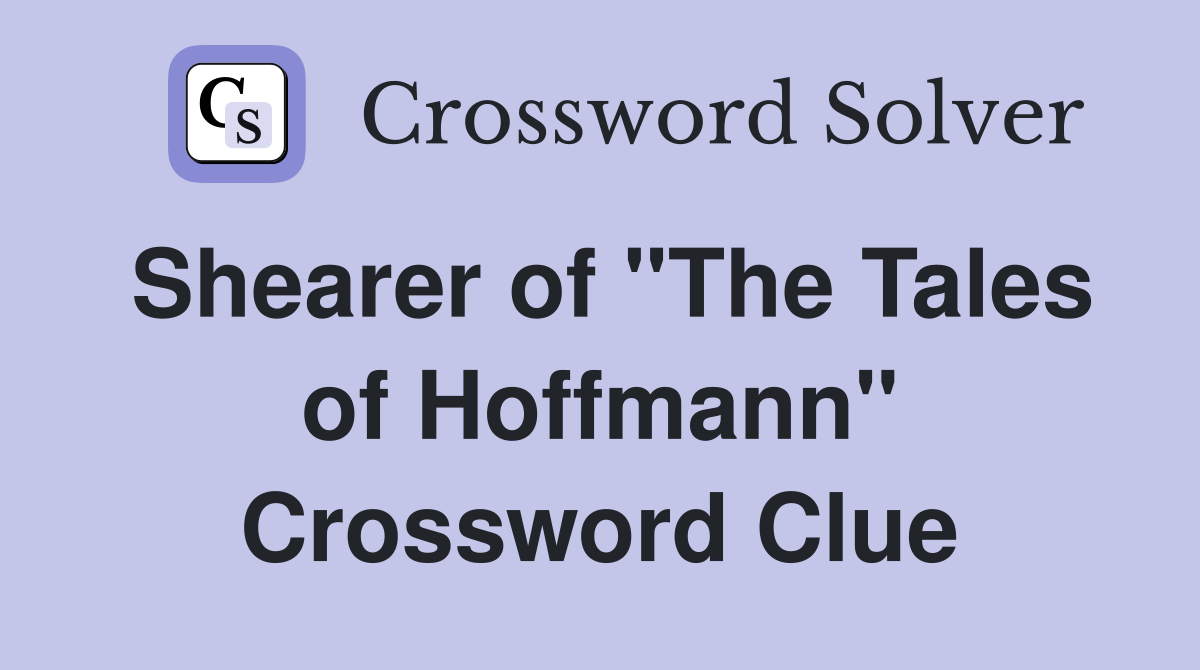 Shearer of "The Tales of Hoffmann" Crossword Clue