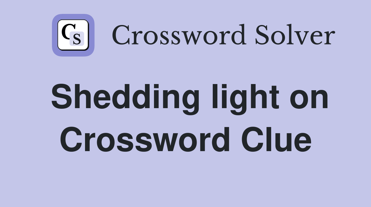 Shedding light on Crossword Clue