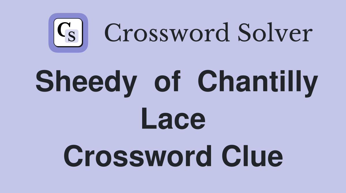 Sheedy  of  Chantilly Lace Crossword Clue
