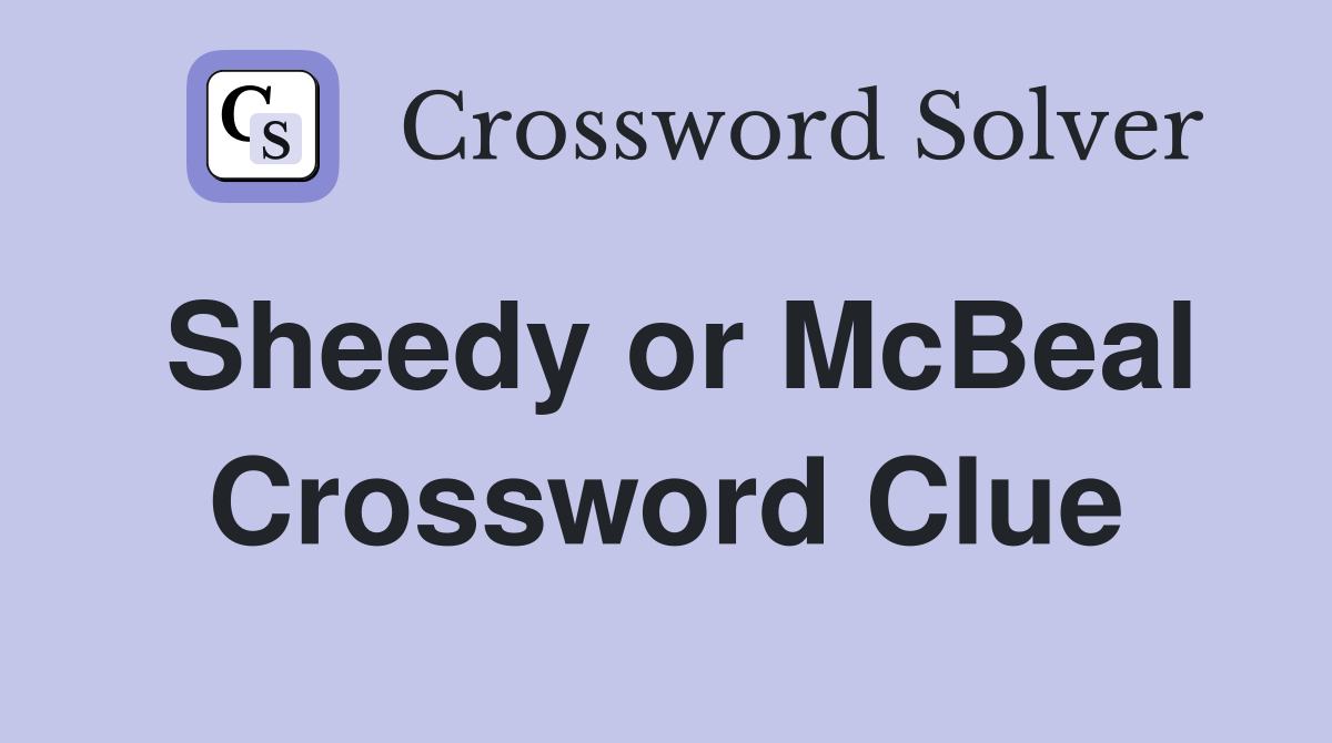 Sheedy or McBeal Crossword Clue