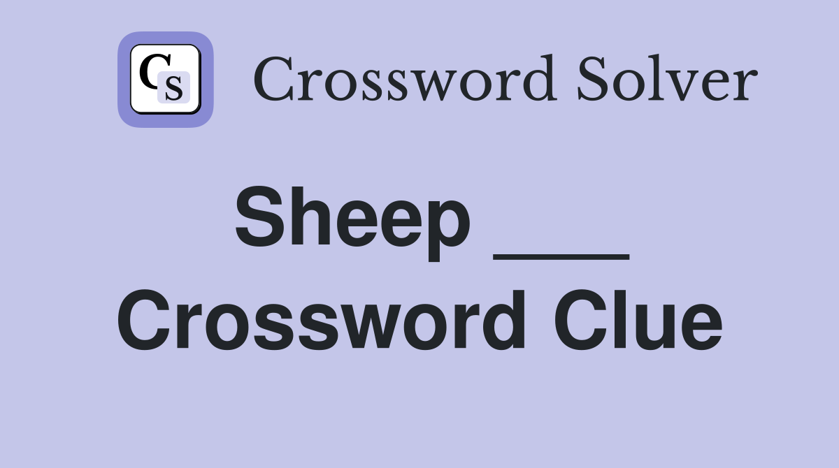 Sheep ___ Crossword Clue