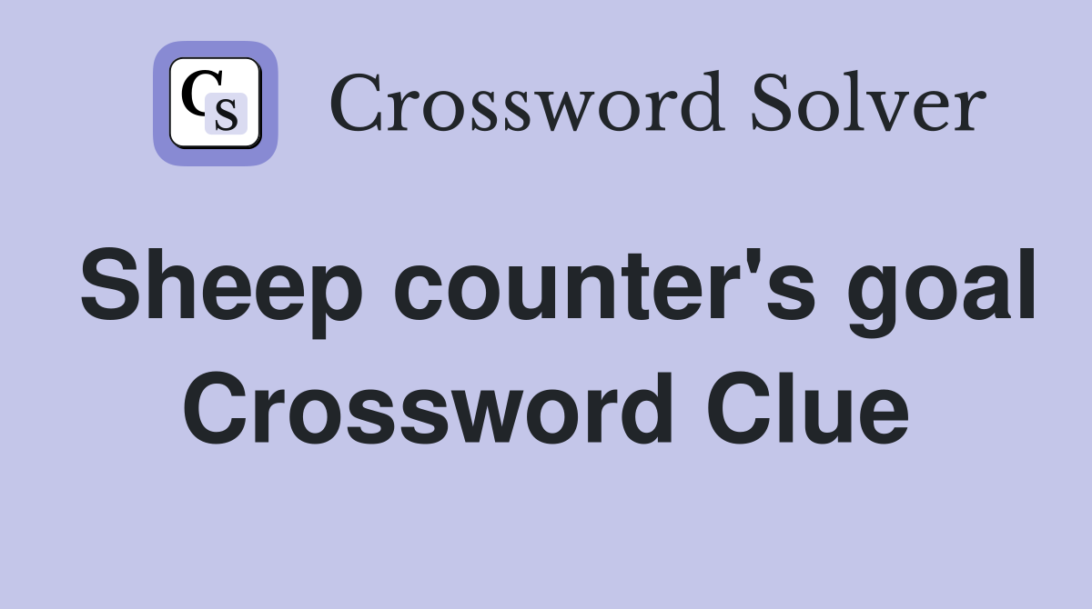 Sheep counter's goal Crossword Clue