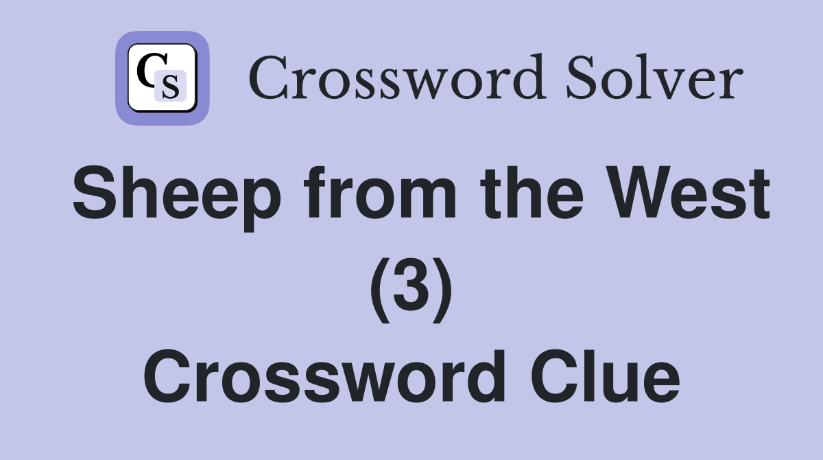 Sheep from the West (3) Crossword Clue