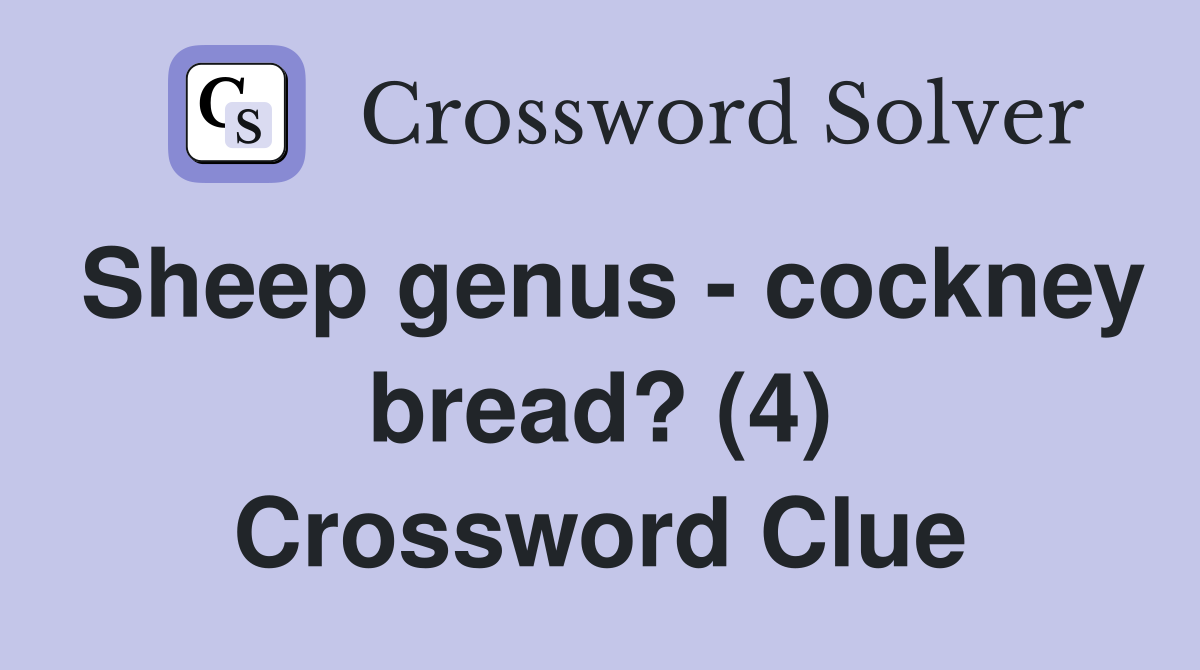 Sheep genus - cockney bread? (4) Crossword Clue