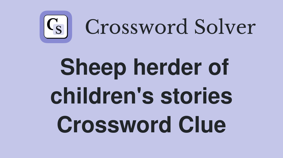 Sheep herder of children's stories Crossword Clue