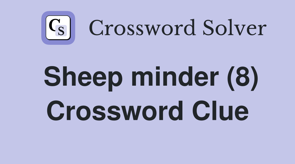 Sheep minder (8) Crossword Clue