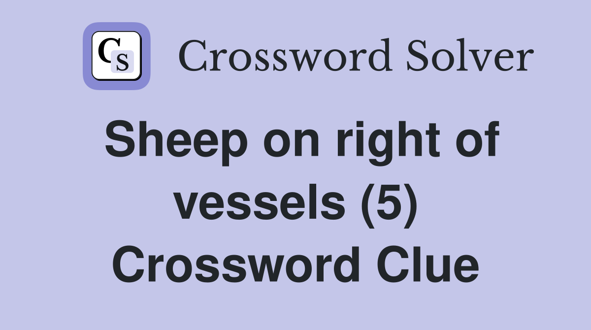 Sheep on right of vessels (5) Crossword Clue