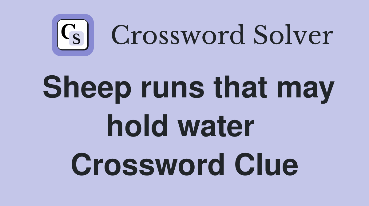 Sheep runs that may hold water  Crossword Clue