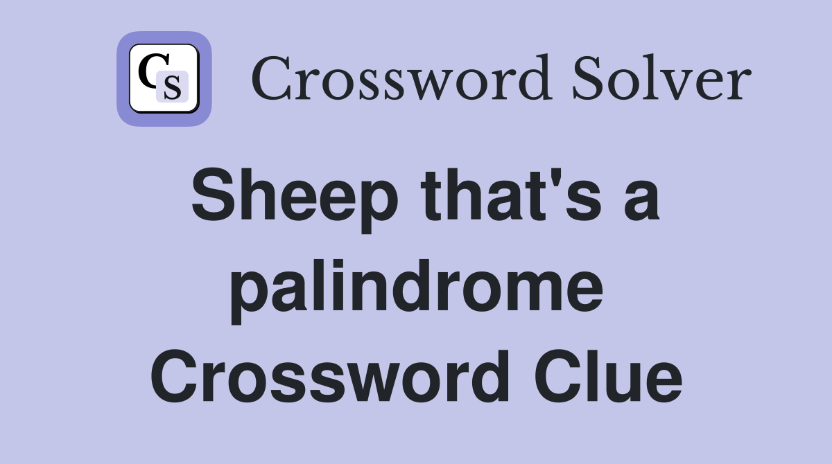 Sheep that's a palindrome Crossword Clue