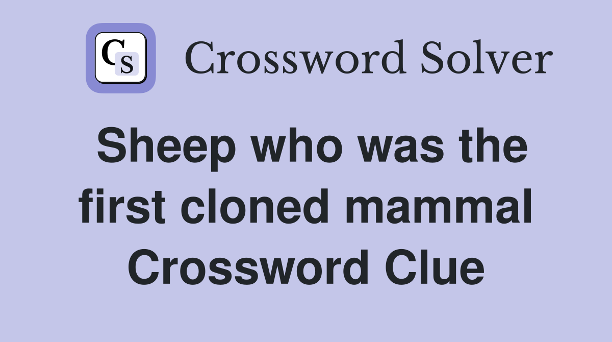 Sheep who was the first cloned mammal Crossword Clue