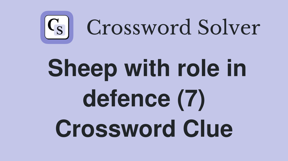 Sheep with role in defence (7) Crossword Clue