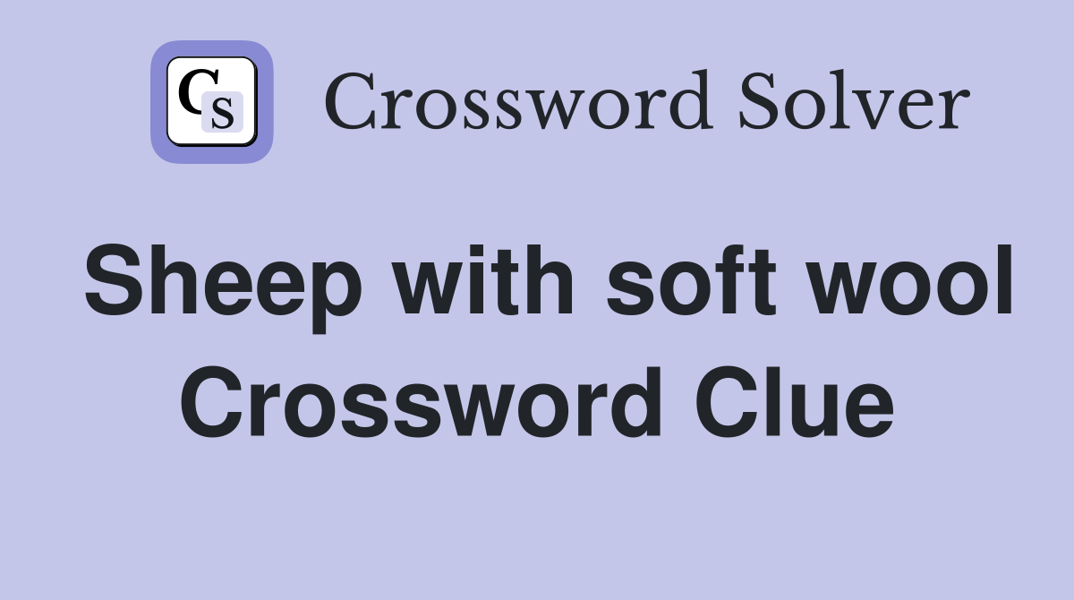 Sheep with soft wool Crossword Clue