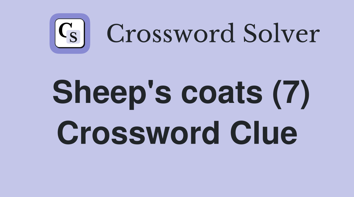 Sheep's coats (7) Crossword Clue