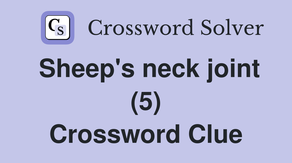 Sheep's neck joint (5) Crossword Clue