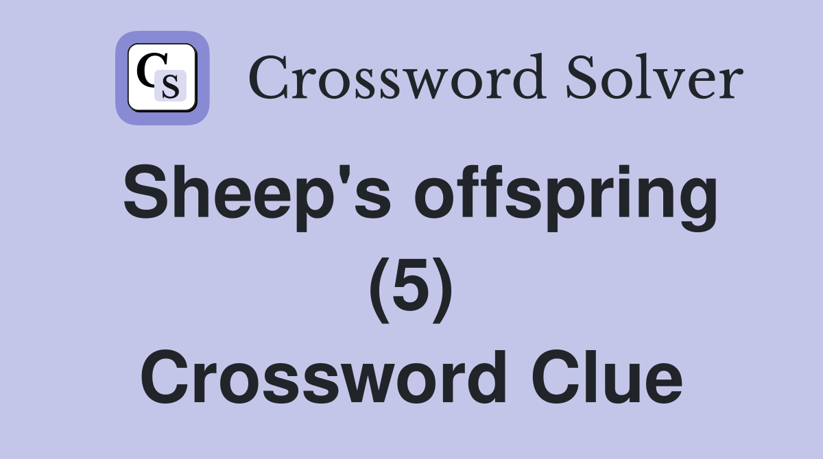 Sheep's offspring (5) Crossword Clue