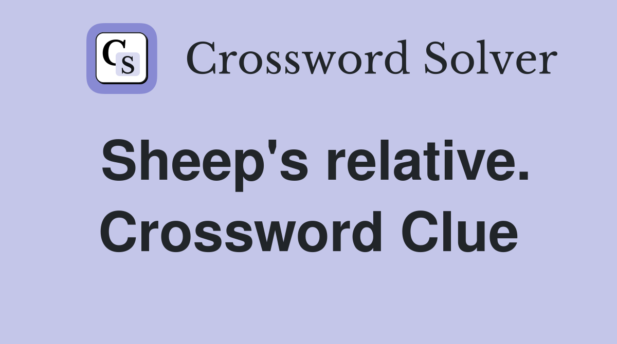 Sheep's relative. Crossword Clue