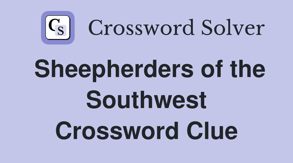 Sheepherders of the Southwest Crossword Clue