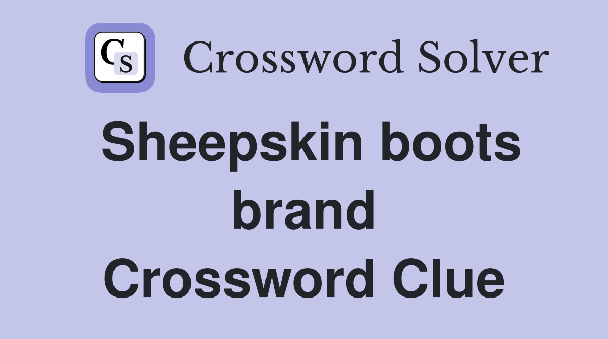 Sheepskin boots brand Crossword Clue