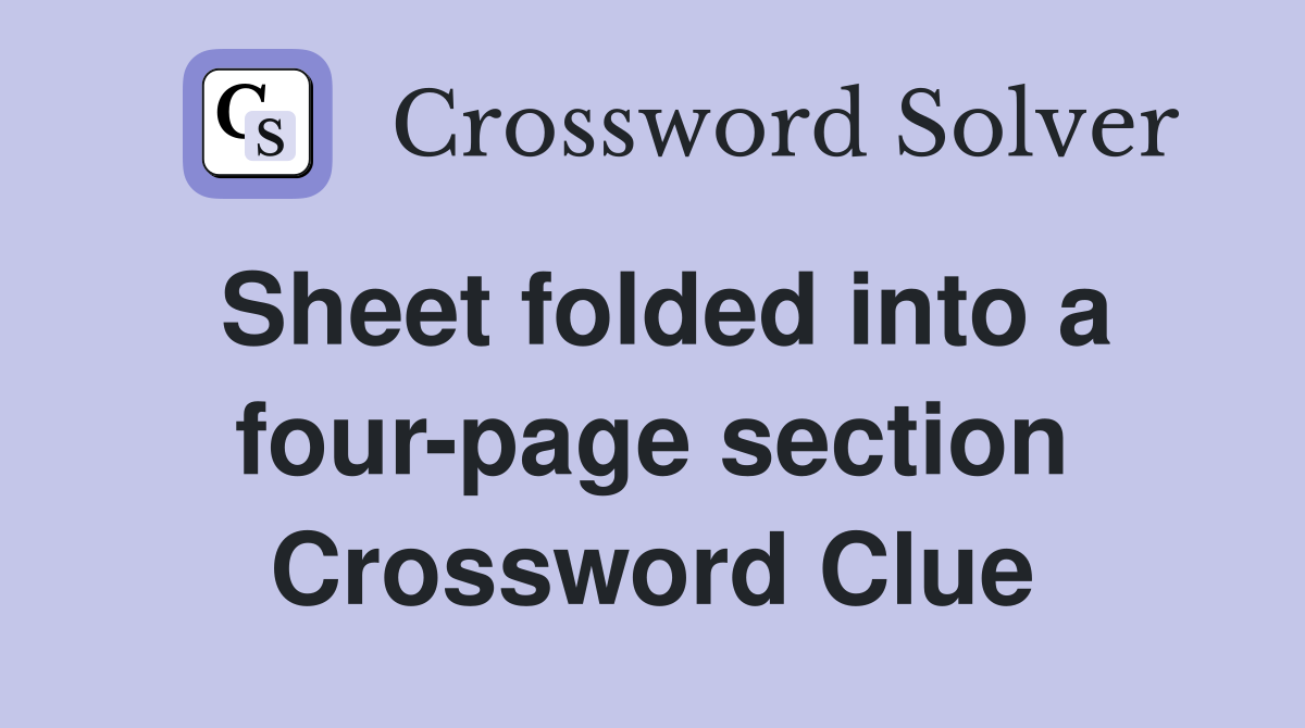 Sheet folded into a four-page section Crossword Clue