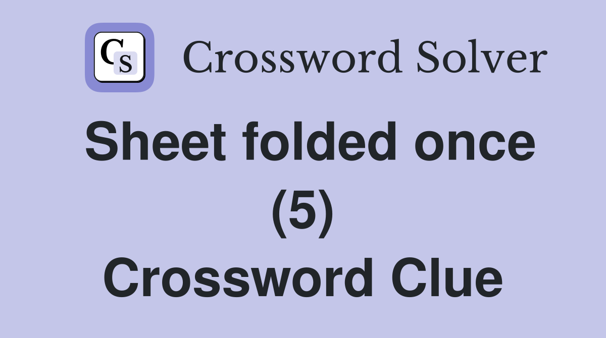 Sheet folded once (5) Crossword Clue