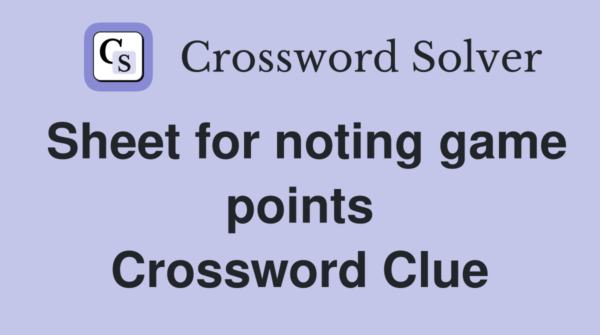 Sheet for noting game points Crossword Clue