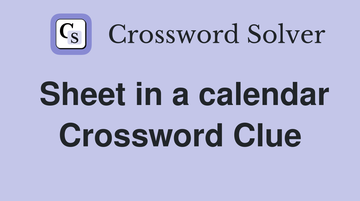 Sheet in a calendar Crossword Clue