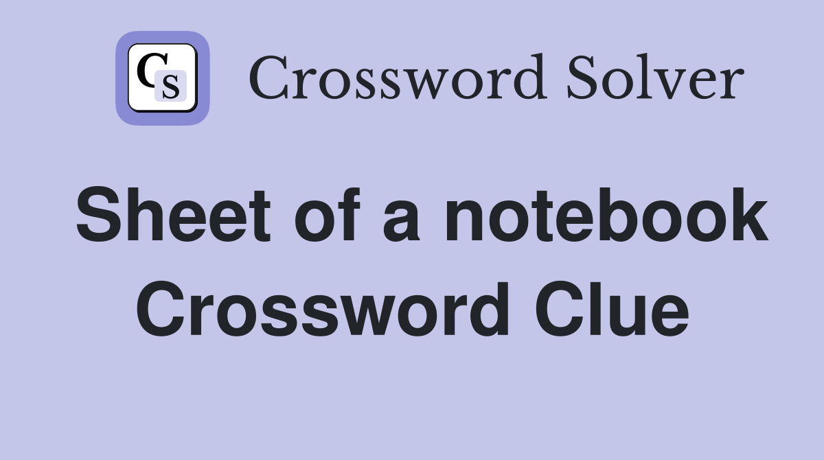 Sheet of a notebook Crossword Clue