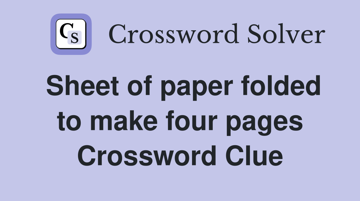 Sheet of paper folded to make four pages Crossword Clue
