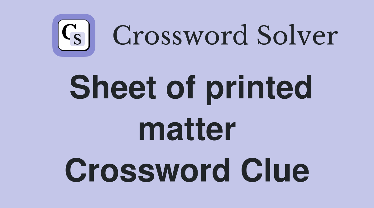 Sheet of printed matter Crossword Clue