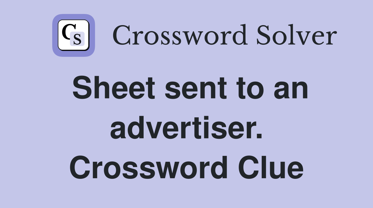 Sheet sent to an advertiser. Crossword Clue