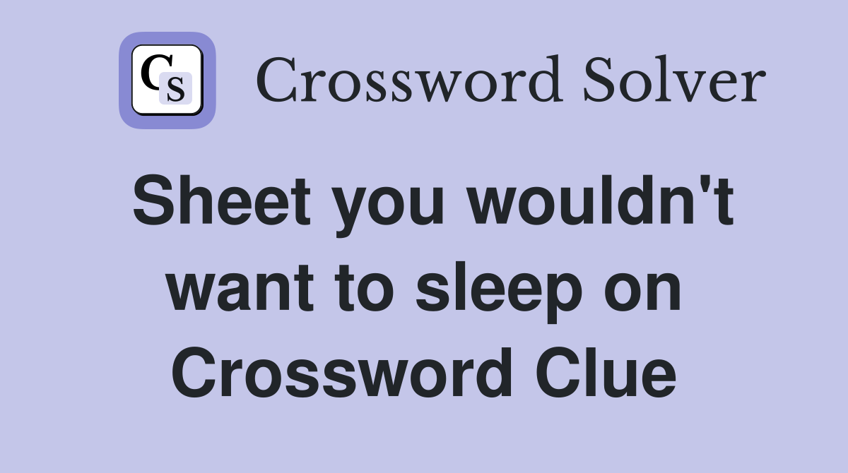 Sheet you wouldn't want to sleep on Crossword Clue