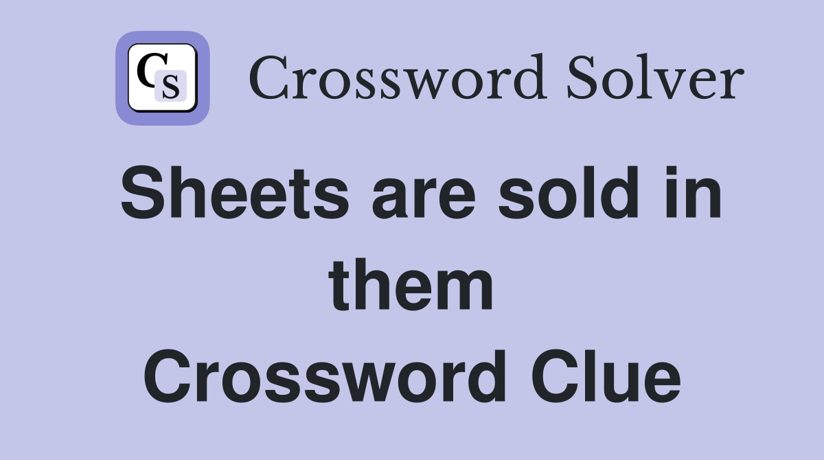 Sheets are sold in them Crossword Clue
