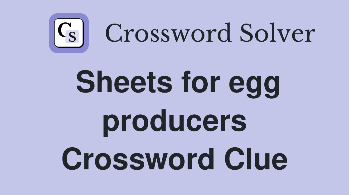Sheets for egg producers Crossword Clue