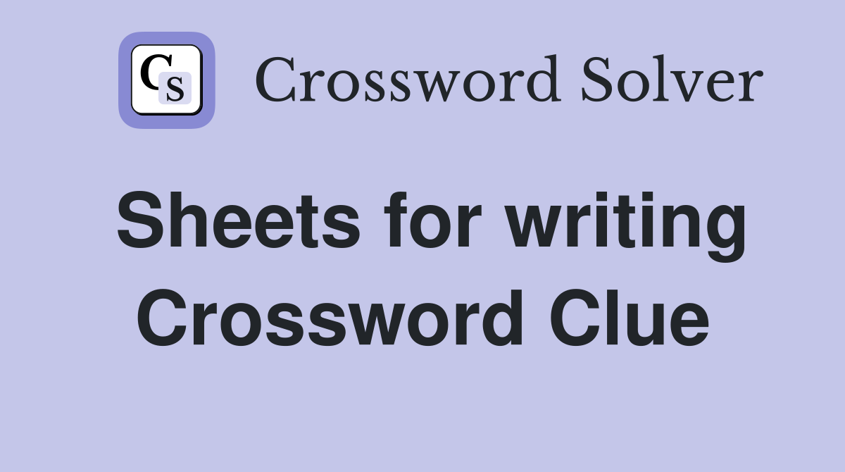 Sheets for writing Crossword Clue