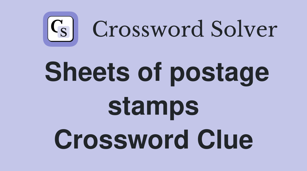 Sheets of postage stamps Crossword Clue