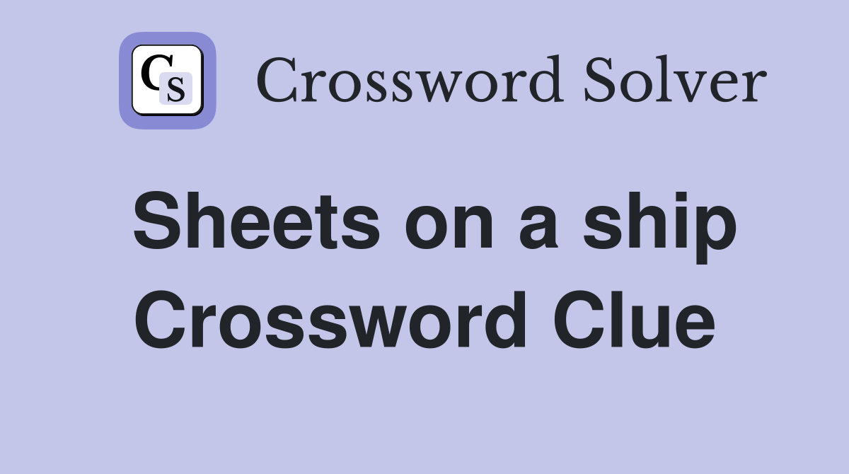 Sheets on a ship Crossword Clue