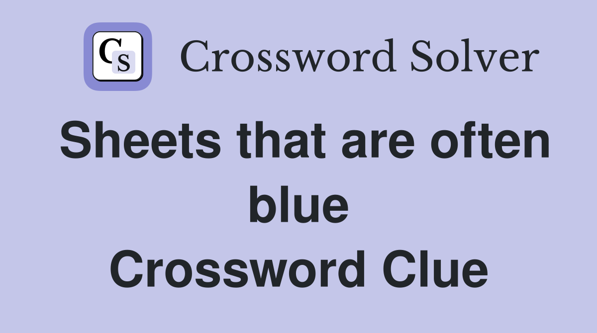 Sheets that are often blue Crossword Clue