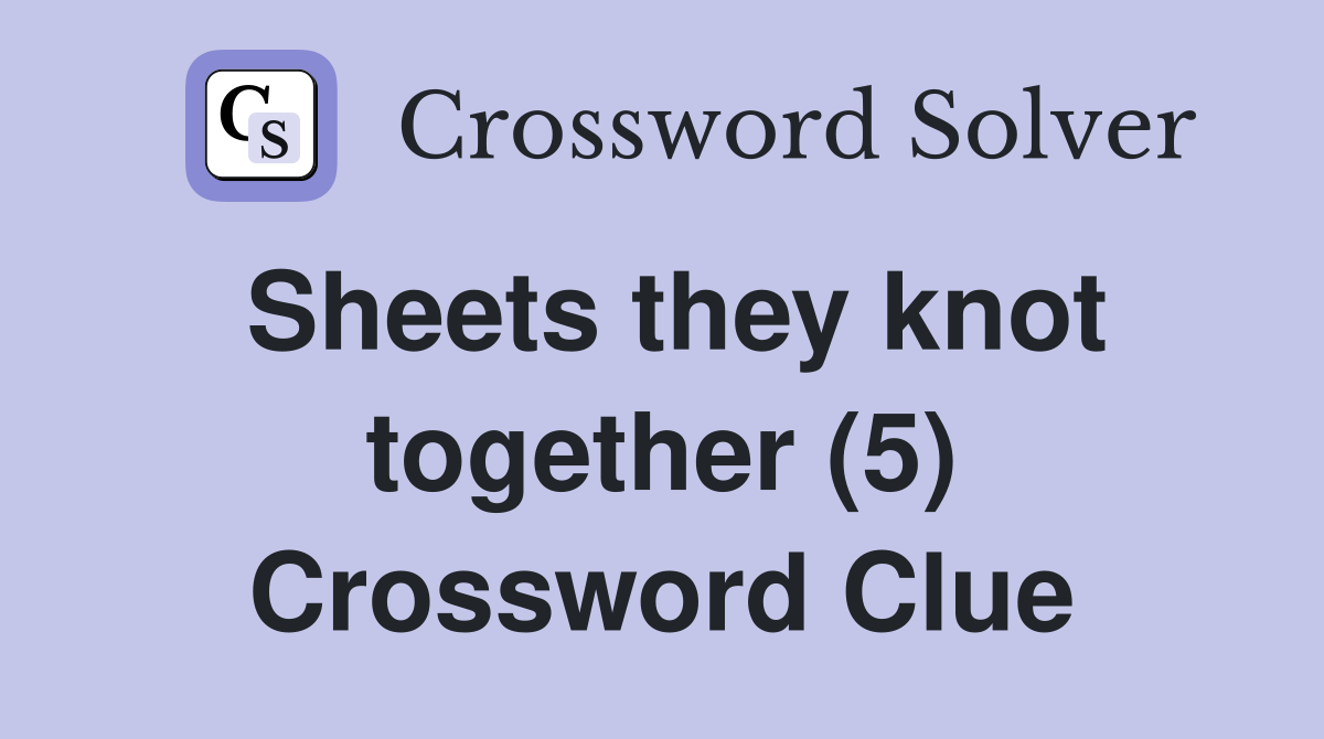 Sheets they knot together (5) Crossword Clue