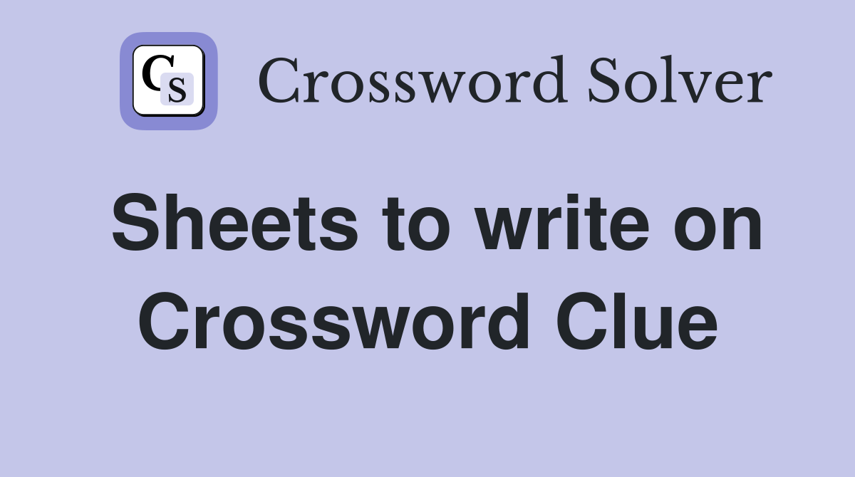 Sheets to write on Crossword Clue
