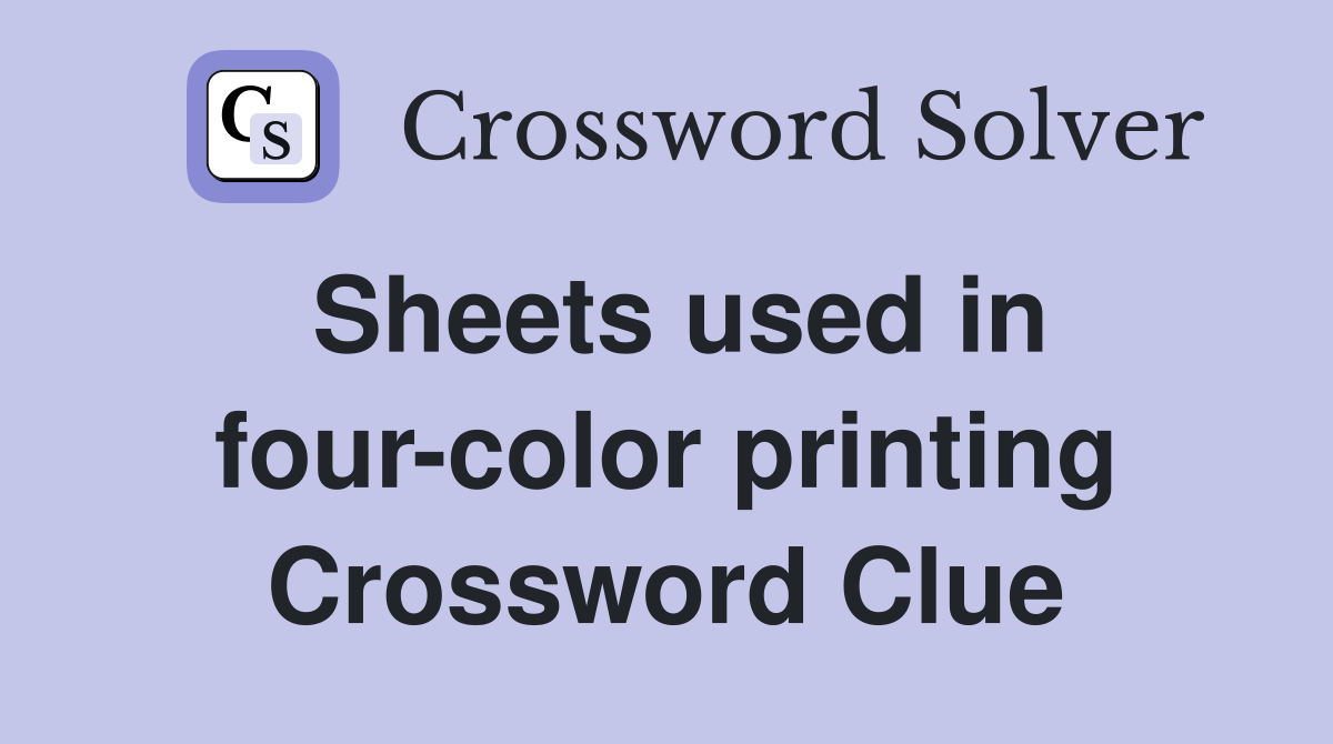 Sheets used in four-color printing Crossword Clue