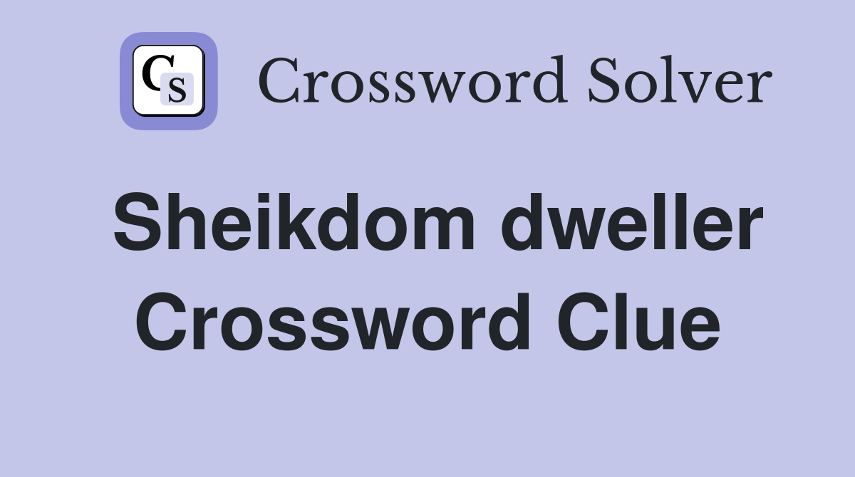 Sheikdom dweller Crossword Clue