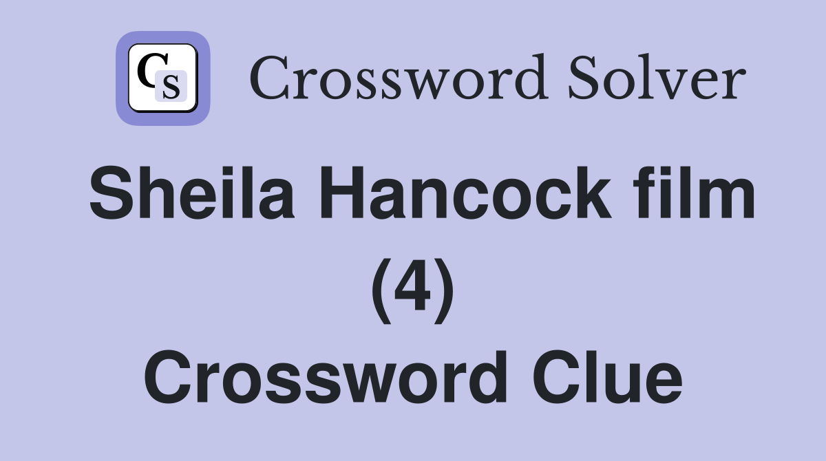Sheila Hancock film (4) Crossword Clue