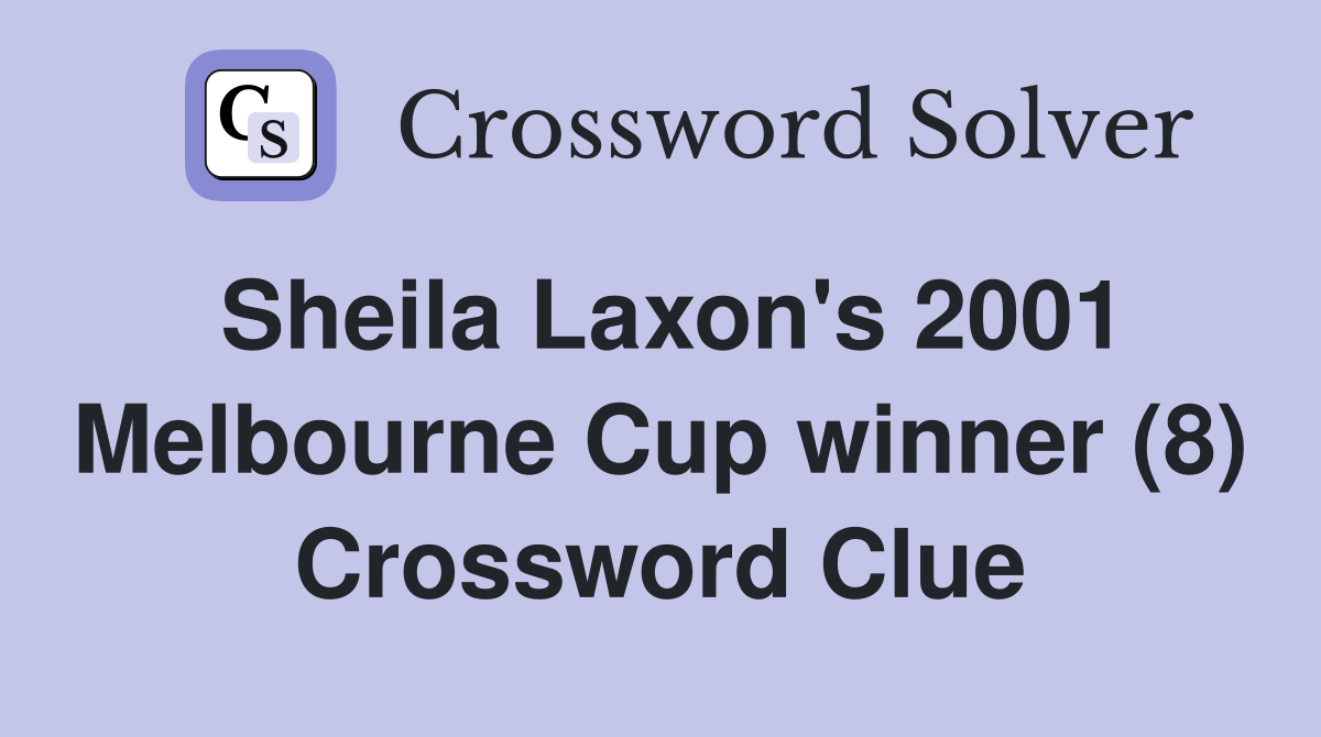 Sheila Laxon's 2001 Melbourne Cup winner (8) Crossword Clue