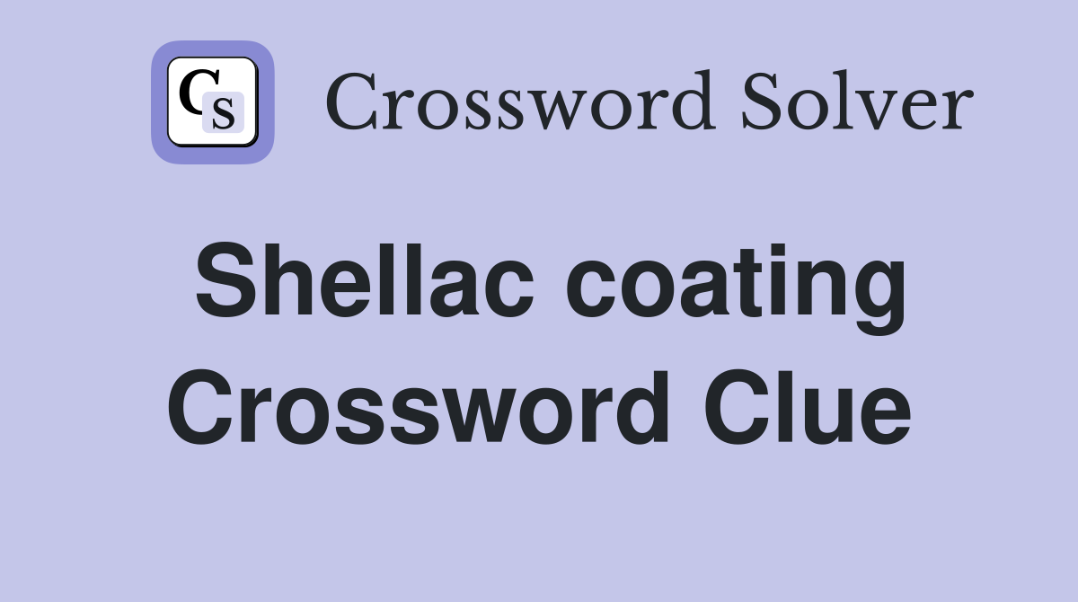 Shellac coating Crossword Clue