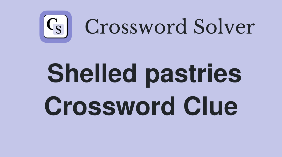 Shelled pastries Crossword Clue