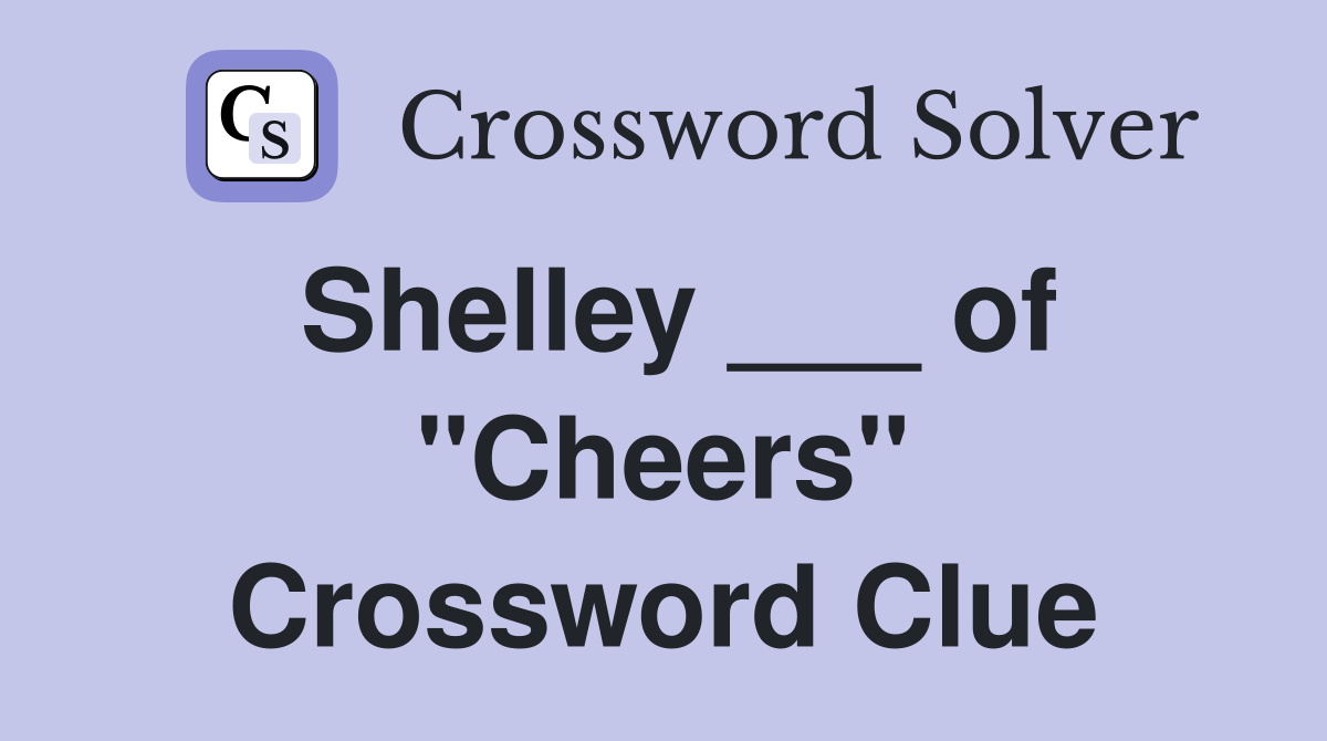 Shelley ___ of "Cheers" Crossword Clue
