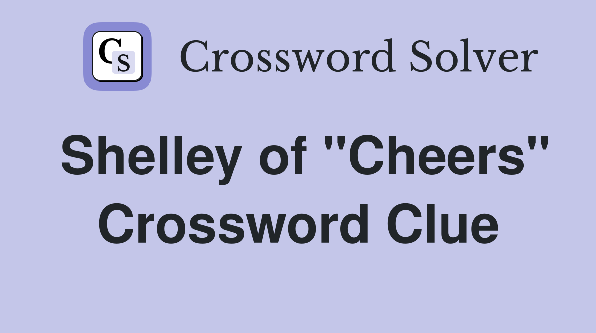 Shelley of "Cheers" Crossword Clue